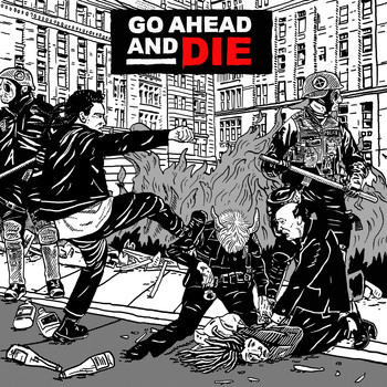 Go Ahead And Die - Go Ahead and Die (Explicit)