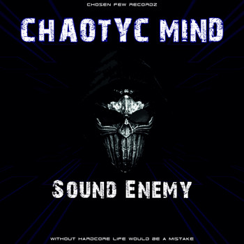 Chaotyc Mind - Sound Enemy (Explicit)