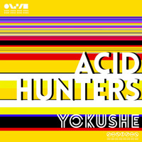 Yokushe - Acid Hunters