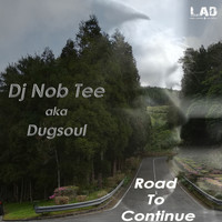 DJ Nob Tee aka Dugsoul - Road to Continue