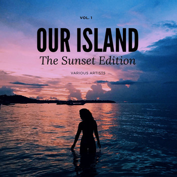 Various Artists - Our Island (The Sunset Edition), Vol. 1
