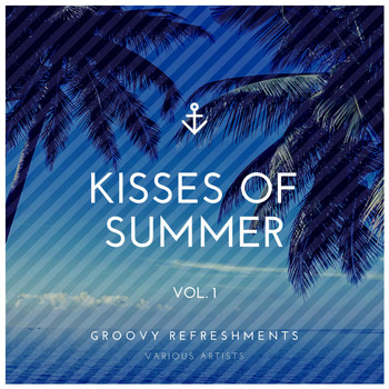 Various Artists - Kisses of Summer (Groovy Refreshments), Vol. 1