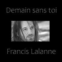 Francis Lalanne - Demain sans toi