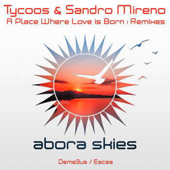 Tycoos & Sandro Mireno - A Place Where Love Is Born: Remixes