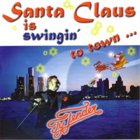 Ty Tender - Santa Claus Is Swingin' to Town...