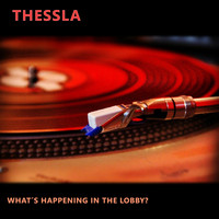 Thessla - What´s Happening In The Lobby