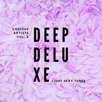 Various Artists - Deep Deluxe (Light Sexy Tunes), Vol. 4