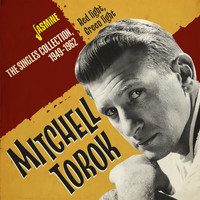Mitchell Torok - Red Light, Green Light: The Singles Collection 1949-1962