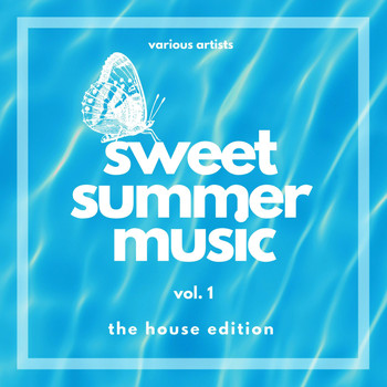 Various Artists - Sweet Summer Music (The House Edition), Vol. 1