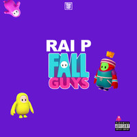 Rai P - Fall Guys (Explicit)
