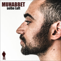 Muhabbet - Selbe Luft