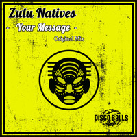 Zulu Natives - Your Message