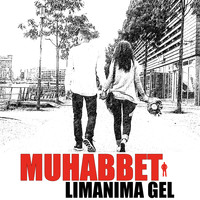 Muhabbet - Limanima Gel