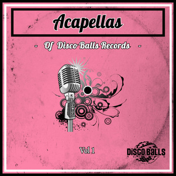 Various Artists - Acapellas Of Disco Balls Records, Vol. 1