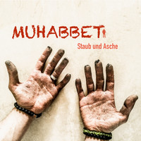 Muhabbet - Staub und Asche