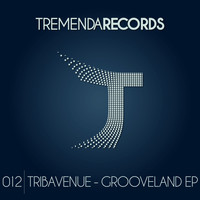 Tribavenue - Grooveland EP