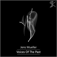 Jens Mueller - Voices Of The Past