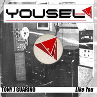 Tony J Guarino - Like You