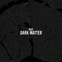 Muzi - Dark Matter