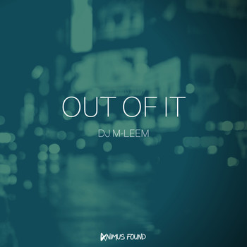 DJ M-leem - Out Of It