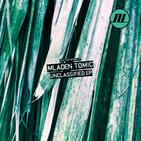 Mladen Tomic - Unclassified EP