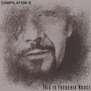 Frederik Ndoci - This Is Frederik Ndoci (Compilation 2)