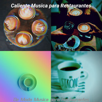 Caliente Musica para Restaurantes - De Moda Musica para Restaurantes
