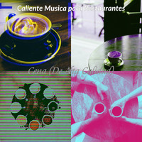 Caliente Musica para Restaurantes - Cena (De Alta Calidad)