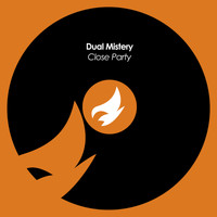 Dual Mistery - Close Party