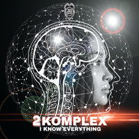 2Komplex - I Know Everything