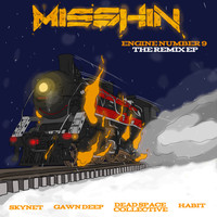 Misshin - Engine Number 9 The Remix EP