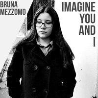 Bruna Mezzomo / - Imagine You and I