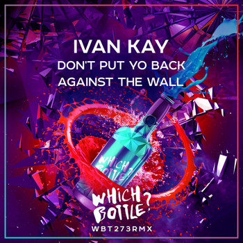 Ivan Kay - Don't Put Yo Back Against The Wall