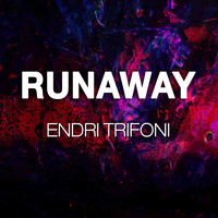 Endri Trifoni / - Runaway