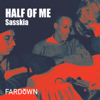 Sasskia - Half Of Me