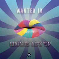 Wanted ID - Wiggle Lips Ep