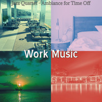Work Music - Jazz Quartet - Ambiance for Time Off