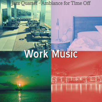 Work Music - Jazz Quartet - Ambiance for Time Off