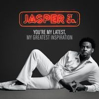 Jasper Street Co. - You're My Latest, My Greatest Inspiration