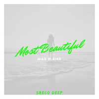 Max Blaike - Most Beautiful