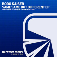 Bodo Kaiser - Same Same But Different / Mark In The Dark