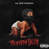 Lil Zay Osama - Trench Baby (Explicit)