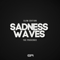 The Provence - Sadness Waves (Slow Edition)