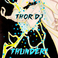 Thor Dj - Thunder!