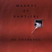 Mashti - Be Thankful (feat. Sant (IR))