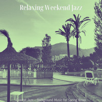 Relaxing Weekend Jazz - Quartet Jazz - Background Music for Spring Break