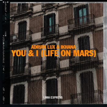 Adrian Lux & Ikhana - You & I (Life On Mars)