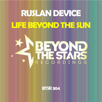 Ruslan Device - Life Beyond The Sun