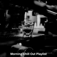 Morning Chill Out Playlist - Music for Cafe Lattes - Friendly Bossa Nova Guitar