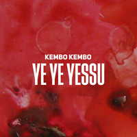 Kembo Kembo - Ye ye Yessu